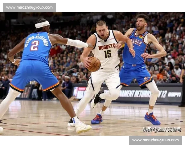 雷霆大战掘金精彩回放 持续激烈对抗上演超强攻防对决